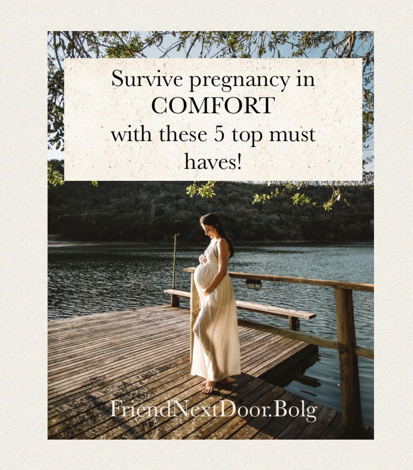 Survive pregnancy in COMFORT with these 5 top must haves!